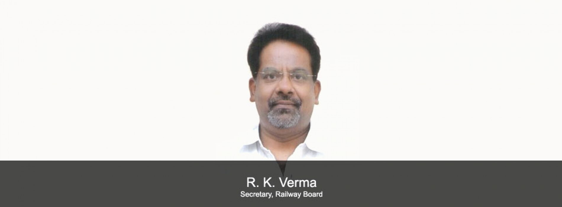 R. K. Verma (Secretary, Railway Board)