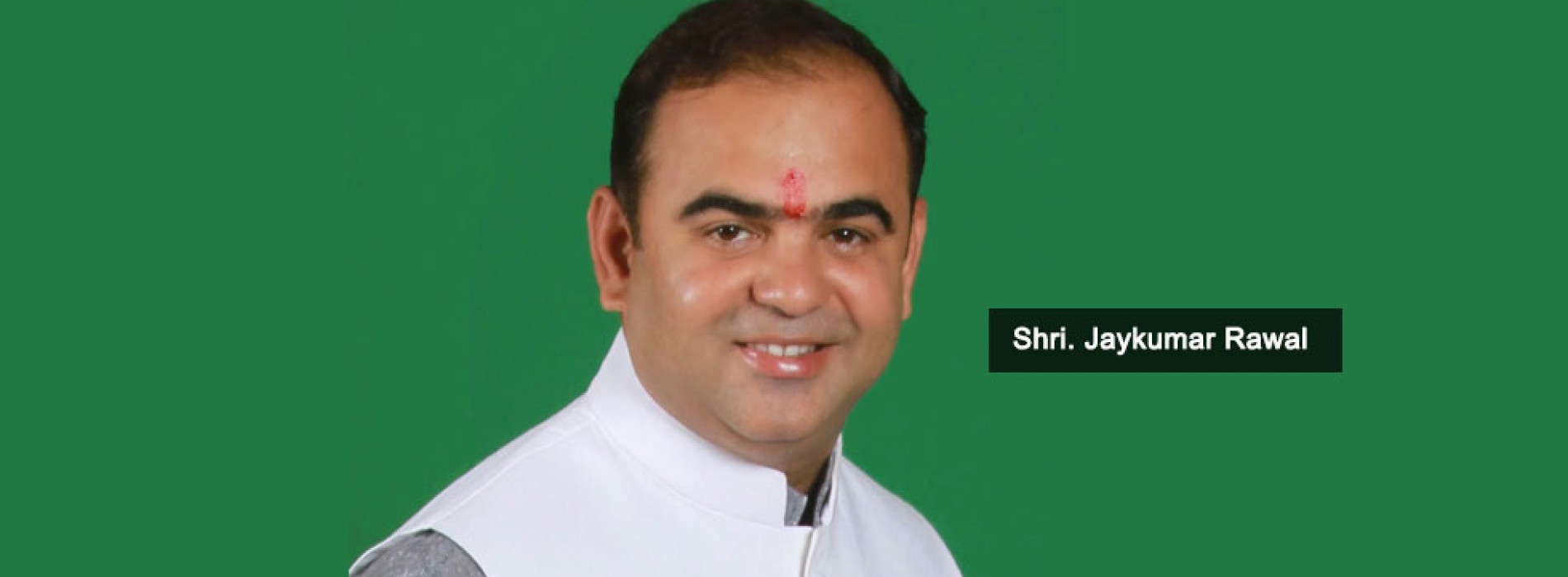 Honorable Shri. Jaykumar Rawal has been appointed as Tourism Minister, Government of Maharashtra
