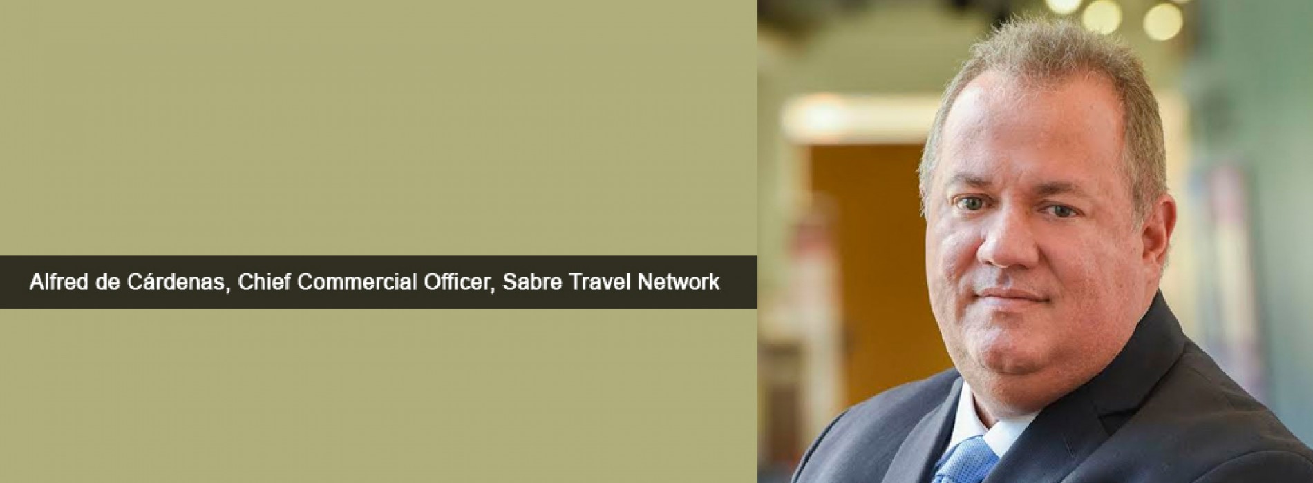 Sabre appoints Alfred de Cárdenas as Chief Commercial Officer for Travel Network