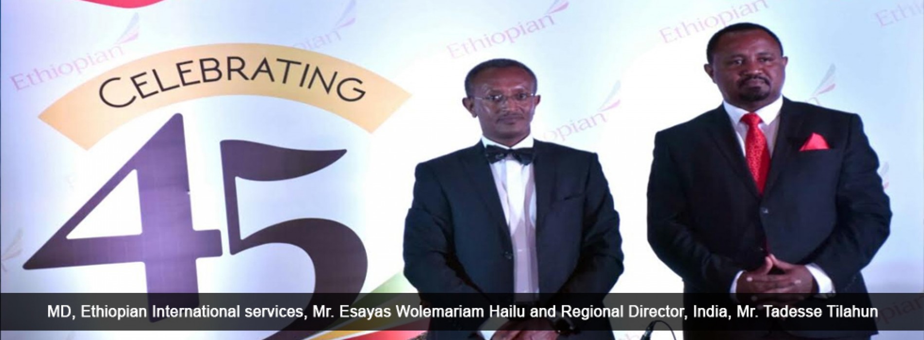 Ethiopian marks 45 Years of uninterrupted service to Mumbai