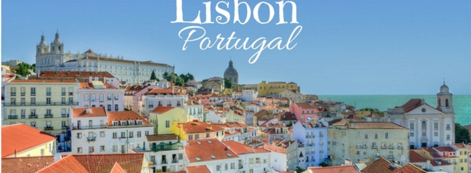 Get ready to be inspired by Lisbon to live your life today