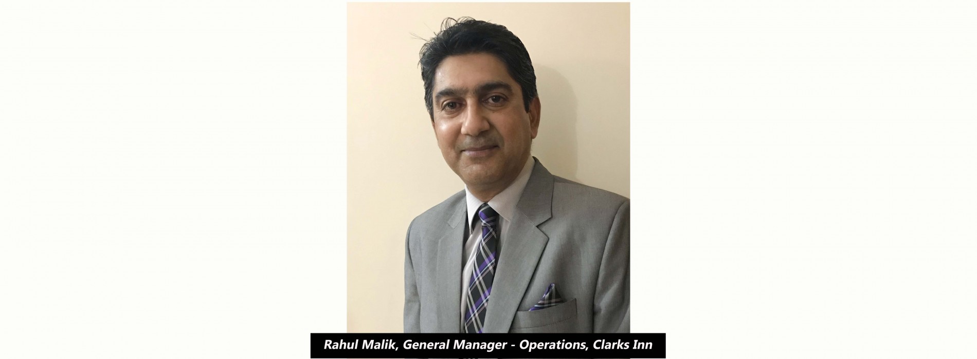 Clarks Inn appoints Rahul Malik as General Manager – Operations